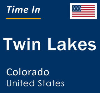 Current local time in Twin Lakes, Colorado, United States