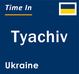 Current local time in Tyachiv, Ukraine