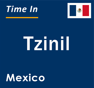 Current local time in Tzinil, Mexico