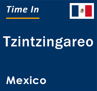 Current local time in Tzintzingareo, Mexico