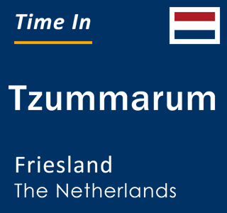 Current local time in Tzummarum, Friesland, The Netherlands