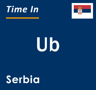 Current local time in Ub, Serbia