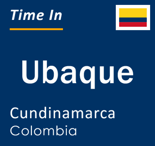 Current local time in Ubaque, Cundinamarca, Colombia