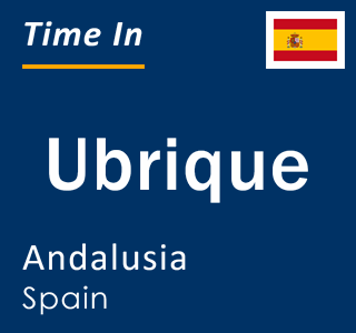 Current local time in Ubrique, Andalusia, Spain