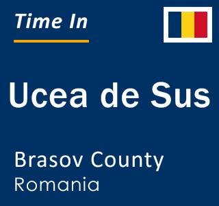 Current local time in Ucea de Sus, Brasov County, Romania