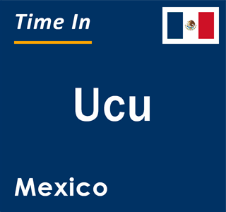 Current local time in Ucu, Mexico