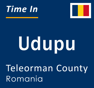 Current local time in Udupu, Teleorman County, Romania