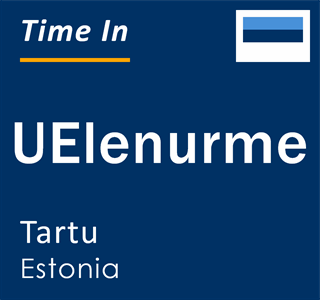 Current local time in UElenurme, Tartu, Estonia