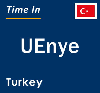 Current local time in UEnye, Turkey