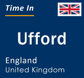 Current local time in Ufford, England, United Kingdom