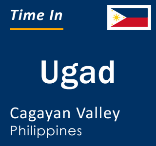 Current local time in Ugad, Cagayan Valley, Philippines