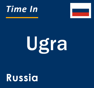 Current local time in Ugra, Russia