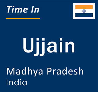 Current local time in Ujjain, Madhya Pradesh, India