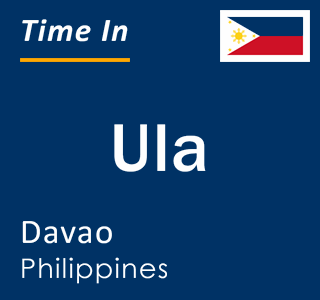 Current local time in Ula, Davao, Philippines