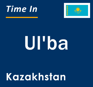 Current local time in Ul'ba, Kazakhstan