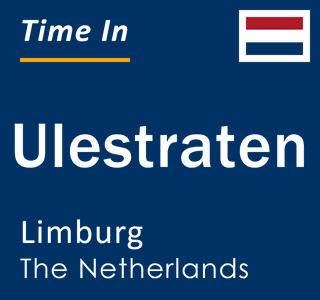 Current local time in Ulestraten, Limburg, The Netherlands