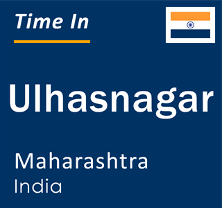 Current local time in Ulhasnagar, Maharashtra, India