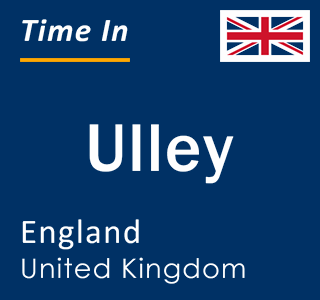 Current local time in Ulley, England, United Kingdom