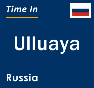 Current local time in Ulluaya, Russia