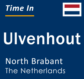 Current local time in Ulvenhout, North Brabant, The Netherlands