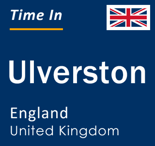 Current local time in Ulverston, England, United Kingdom