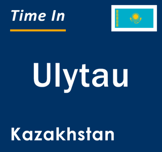 Current local time in Ulytau, Kazakhstan