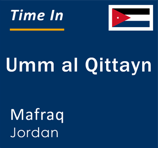 Current local time in Umm al Qittayn, Mafraq, Jordan