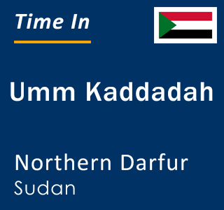 Current local time in Umm Kaddadah, Northern Darfur, Sudan