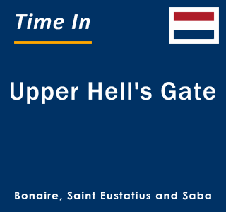 Current local time in Upper Hell's Gate, Bonaire, Saint Eustatius and Saba 