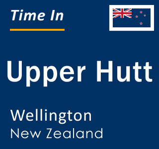 Current local time in Upper Hutt, Wellington, New Zealand