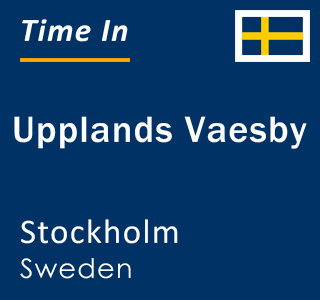 Current local time in Upplands Vaesby, Stockholm, Sweden