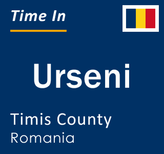 Current local time in Urseni, Timis County, Romania