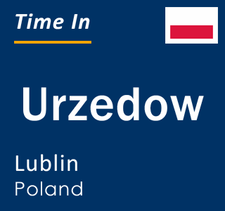 Current local time in Urzedow, Lublin, Poland