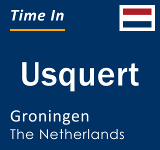 Current local time in Usquert, Groningen, The Netherlands