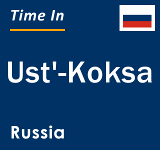 Current local time in Ust'-Koksa, Russia