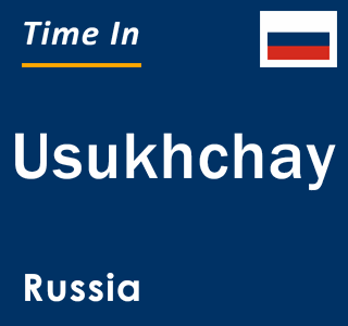 Current local time in Usukhchay, Russia