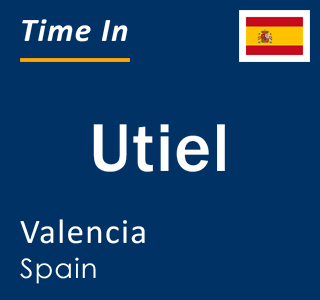 Current local time in Utiel, Valencia, Spain