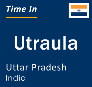 Current local time in Utraula, Uttar Pradesh, India