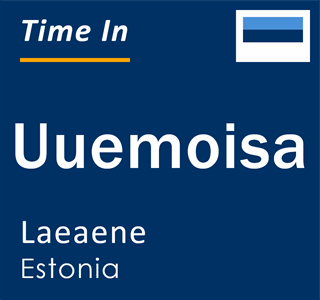 Current local time in Uuemoisa, Laeaene, Estonia