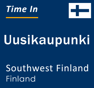 Current local time in Uusikaupunki, Southwest Finland, Finland