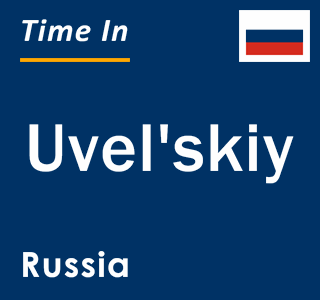 Current local time in Uvel'skiy, Russia