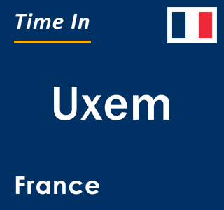 Current local time in Uxem, France