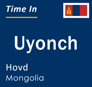 Current local time in Uyonch, Hovd, Mongolia