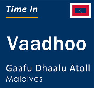 Current local time in Vaadhoo, Gaafu Dhaalu Atoll, Maldives