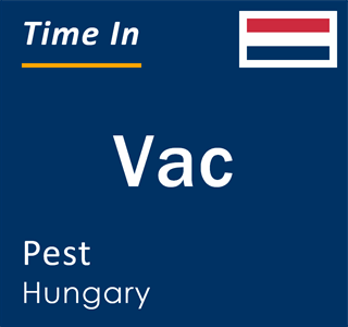 Current local time in Vac, Pest, Hungary