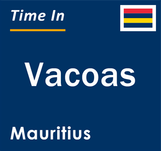 Current local time in Vacoas, Mauritius