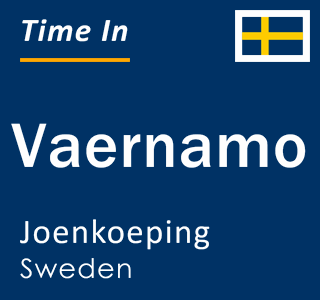 Current local time in Vaernamo, Joenkoeping, Sweden