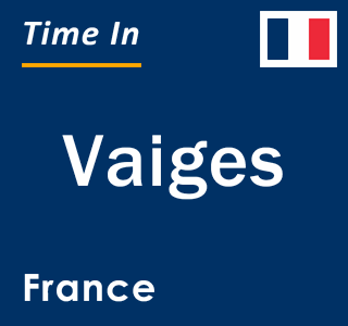 Current local time in Vaiges, France