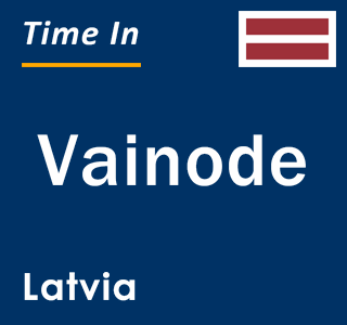 Current local time in Vainode, Latvia