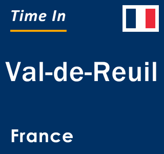 Current local time in Val-de-Reuil, France